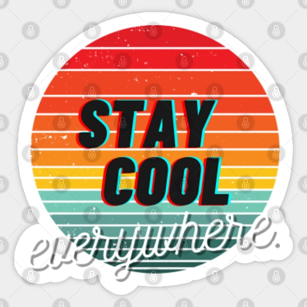 Stay cool everywhere Sticker by ShongyShop